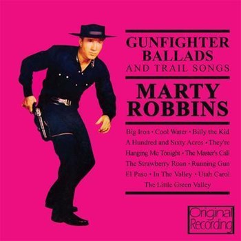 Marty Robbins - Gunfighter Ballads And Trail Songs