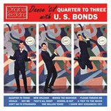 Gary U.S. Bonds - Dance 'Til Quarter To Three