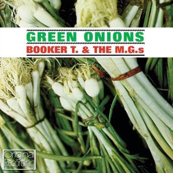 Booker T & The MGs - Green Onions