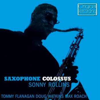 Sonny Rollins Quartet - Saxophone Colossus