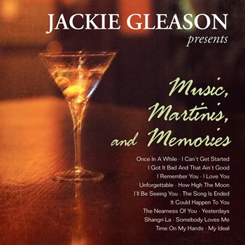 Jackie Gleason - Music, Martinis, And Memories