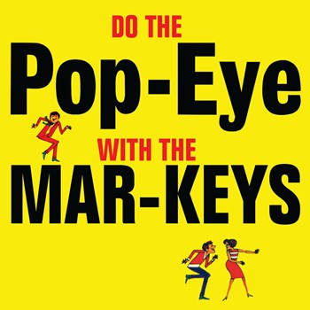 The Mar-Keys - Do The Pop-Eye With The Mar Keys