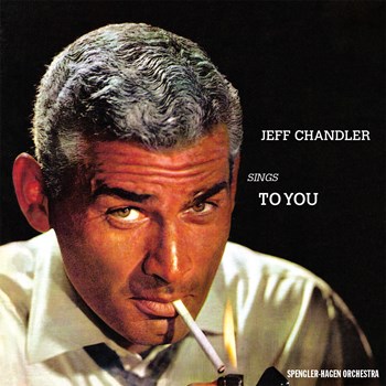 Jeff Chandler - Jeff Chandler Sings To You