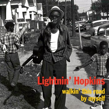 Lightnin Hopkins - Walkin' This Road By Myself