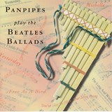 Panpipes Play The Beatles Ballads