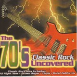 The 70's Uncovered - Classic Rock