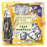 Discover The Classics - Love And Romance