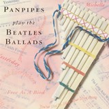 Panpipes Play the Beatles Ballads 