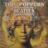 Top of the Poppers Present The Beatles' Golden Hits