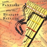 Panpipes Play The Beatles Ballads