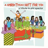 Christmas Gift For You - A Salute to Phil Spector