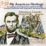 My American Heritage Abraham Lincoln, President (Original Soundtrack Recording)